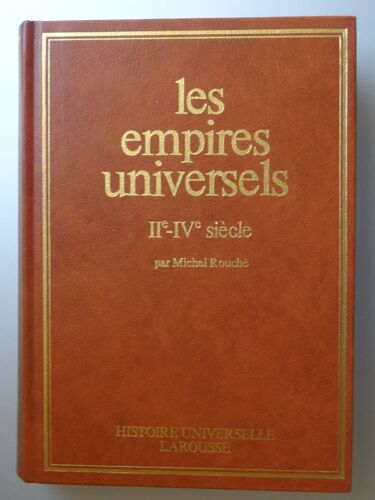Les Empires Universels  Iième Au Ivème Siècle