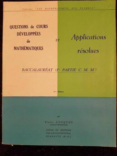 Baccalauréat ( 1re Partie C. M. M' ) - Questions De Cours Développées De Mathématiques Et Applications Résolues -