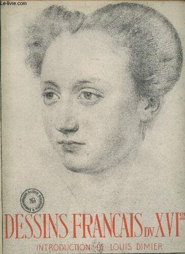 Dessins Francais Du Xvi Eme - Collection Encyclopedie Alpina Illustree N°11.