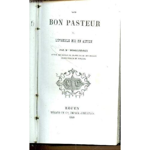 Le Bon Pasteur Ou L'evangile Mis En Action - Bibliotheque Morale De La Jeunesse.