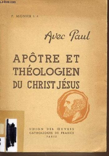Avec Paul, Apotre Et Theologien Du Christ Jesus.