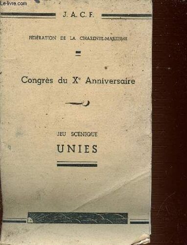 Congres Du X Eme Anniversaire - Federation De La Charente-Maritime - Jeu Scenique Unies.