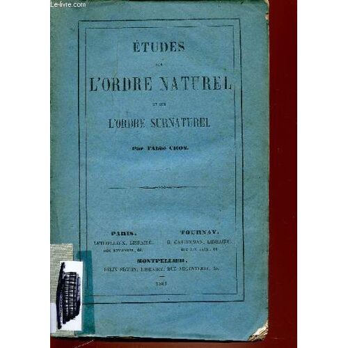 Etudes Sur L'ordre Naturel Et Sur L'ordre Surnaturel.