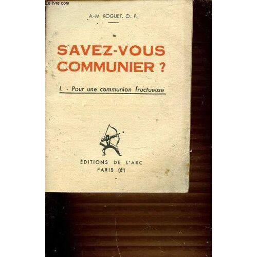 Savez-Vous Communier ? - I : Pour Une Communion Fructueuse.
