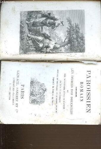 Paroissien Romain Contenant Les Offices Des Dimanches Et Des Principales Fetes De L'annee En Latin Et En Francais. Extrait Du Breviaire Et Du Missel De Rome. Augmente Du Commun Des Saints.