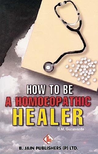 How To Be A Homoeopathic Healer