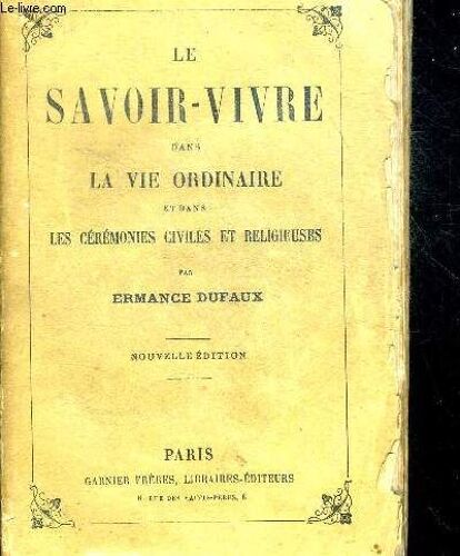 Le Savoir Vivre Dans La Vie Ordinaire Et Dans Les Ceremonies Civiles Et Religieuses
