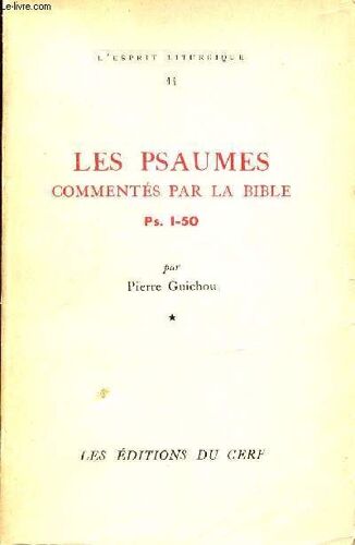 Les Psaumes Commentes Par La Bible - Ps. 1-50 - L'esprit Liturgique N°14.