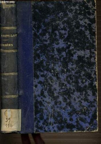 Pensees De M. Louis Veuillot Recueillis De Tous Ses Ouvrages.