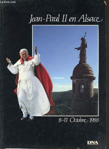 Jean-Paul Ii En Alsace / 8-11 Octobre 1988 - Album Souvenirs.
