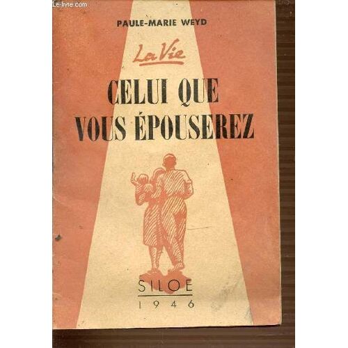 Celui Que Vous Epouserez - Collection La Vie.