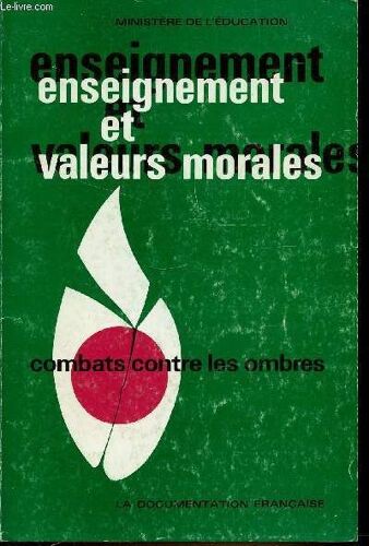 Enseignement Et Valeurs Morales - Textes Du Collège Des Doyens De L'inspection Générale De L'éducation Nationale