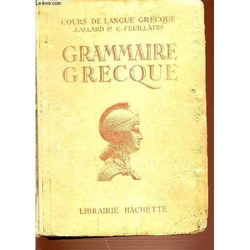 Grammaire Grecque A L'usage Des Classes De La 4eme A La 1ere.