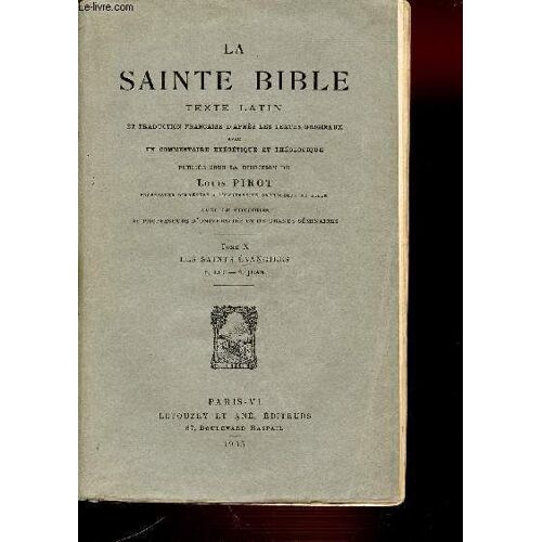 La Sainte Bible - Tome X : Les Saintes Evangiles - S. Luc - S. Jean.