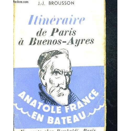 Itineraire De Paris A Buenos Ayres - Anatole France Ne Bateau
