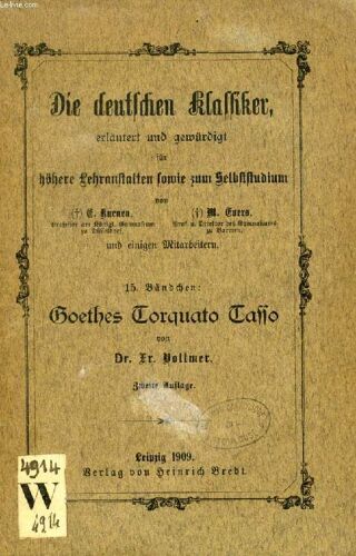 Goethes Torquato Tasso (Die Deutschen Klassiker, 15. Bändchen)