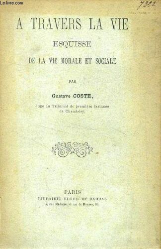 A Travers La Vie, Esquisse De La Vie Morale Et Sociale