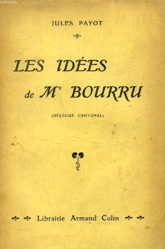 Les Idees De M. Bourru (Delegue Cantonal)