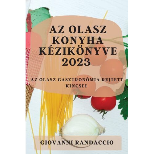 Az Olasz Konyha Kézikönyve 2023