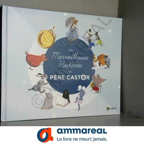 Les Merveilleuses Histoires Du Pere Castor (Recueil Oxybul)