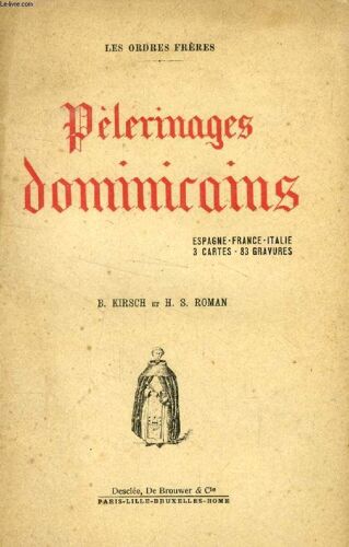 Pelerinages Dominicains, Espagne - France - Italie (Les Ordres Freres)