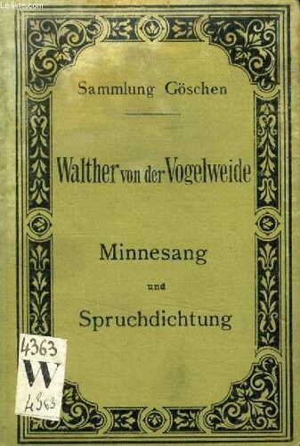 Walther Von Der Vogelweide, Minnesang Und Spruchdichtung (Sammlung Göschen, 23)