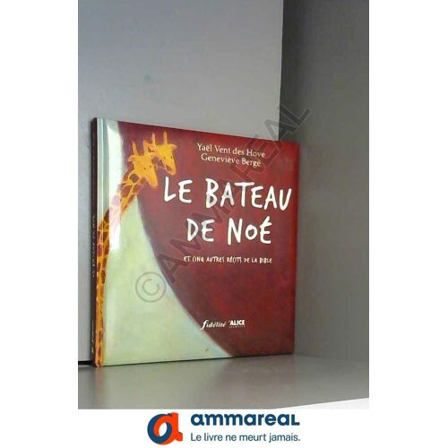 Le Bateau De Noé Et 5 Autres Histoires Bibliques