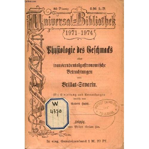 Physiologie Des Geschmacks, Oder Transcendentalgastronomische Betrachtungen