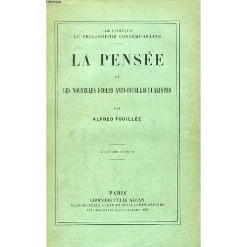 La Pensee Et Les Nouvelles Ecoles Anti-Intellectualistes