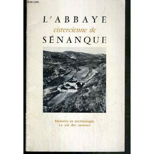 L'abbaye Cictercienne De Senanque - Histoire Et Archeologie - La Vie Des Moines