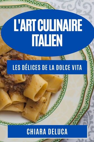 L'art Culinaire Italien