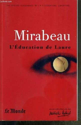 Mirabeau - L'education De Laure - Ma Conversion Ou Le Libertin De Qualite / Collection Le Monde N°4 - Les Grands Classiques De La Litterature Libertine.