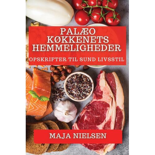 Palæo Køkkenets Hemmeligheder