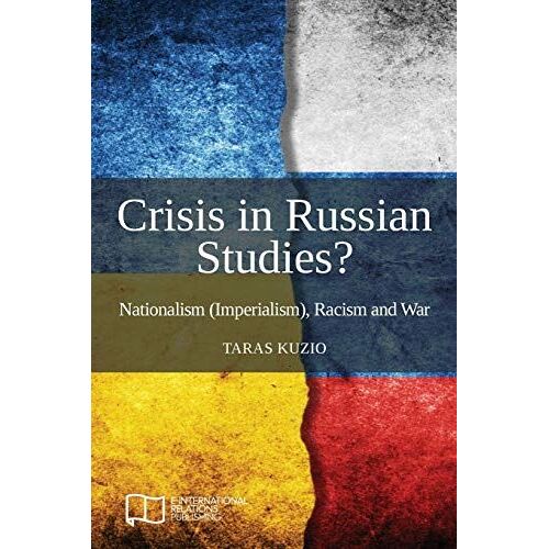 Crisis In Russian Studies? Nationalism (Imperialism), Racism And War