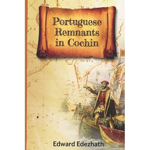 Portuguese Remnants In Cochin: Kerala's Rich Colonial Past Is In Its Best Form Here.