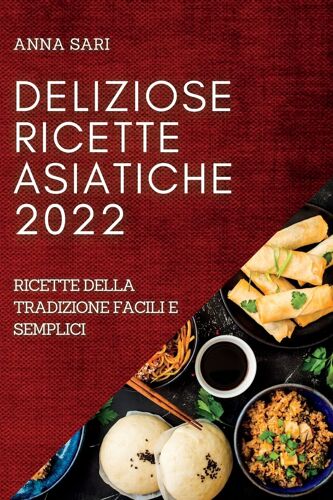 Deliziose Ricette Asiatiche 2022