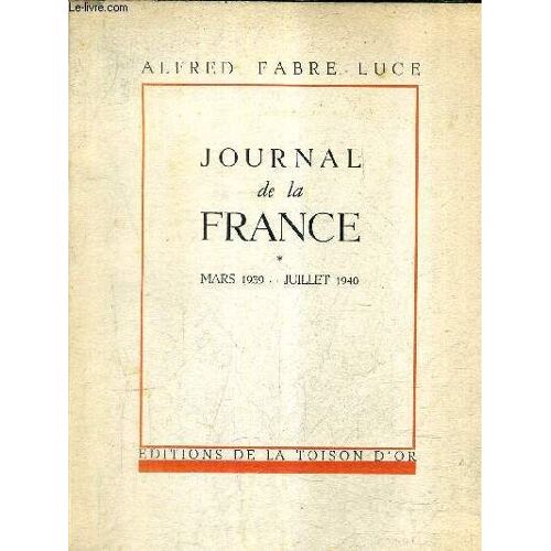 Journal De La France - Mars 1939-Juillet 1940.