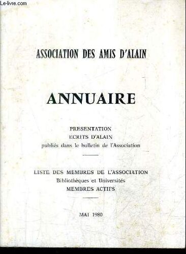 Association Des Amis D'alain - Annuaire - Presentation Ecrits D'alain Publies Dans Le Bulletin De L'association - Liste Des Membres De L'association Bibliotheques Et Universites Membres ...