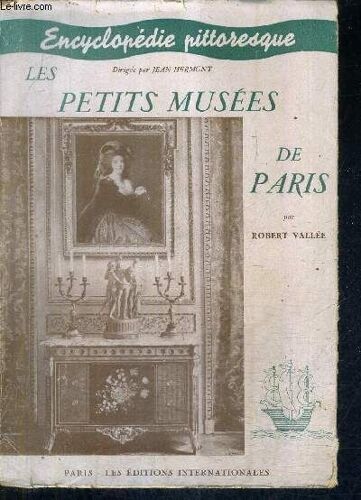 Les Petits Musees De Paris / Collection Encyclopedie Piitoresque N° 3 .