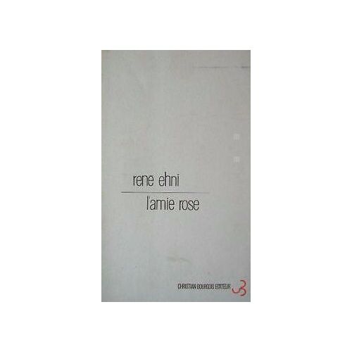L'amie Rose [Broché] René Ehni