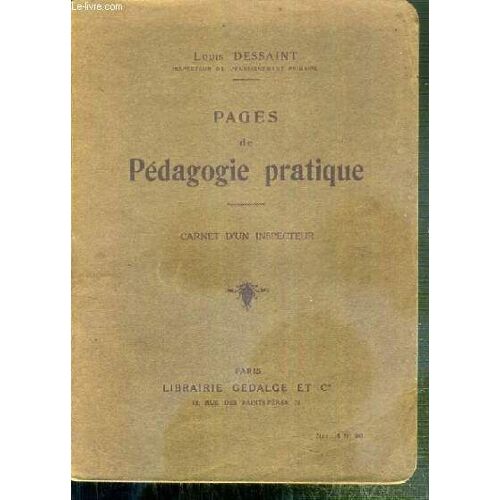 Pages De Pedagogie Pratique - Carnet D'un Inspecteur -  Formation De L'instituteur, Principes Generaux D'education Et D'enseignement, Les Matieres Du Programme: Morale, Instruction Civique ...
