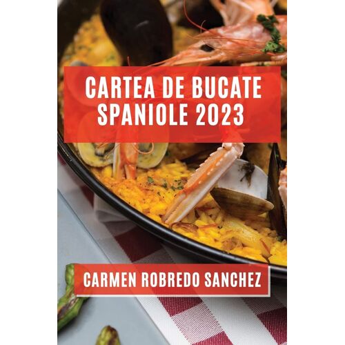 Cartea De Bucate Spaniole 2023