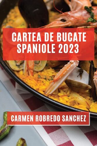 Cartea De Bucate Spaniole 2023