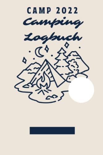 Camping Logbuch: Camping Logbuch Wohnwagen | Dein Reisetagebuch Zum Selbst Ausfüllen | Wohnwagen Reisetagebuch