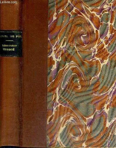 Vie Et Aventures De Robinson Crusoe / Collection Des Grands Classiques Francais Et Etrangers.