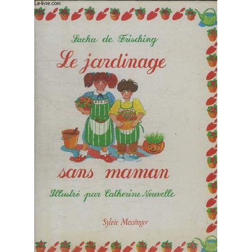Le Jardinage Sans Maman