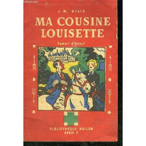 Ma Cousine Louisette - Roman D'amour -  Bibliotheque Huilor Serie 3