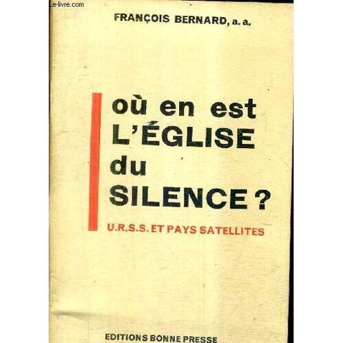 Ou En Est L'eglise Du Silence ? Urss Et Pays Satellites.