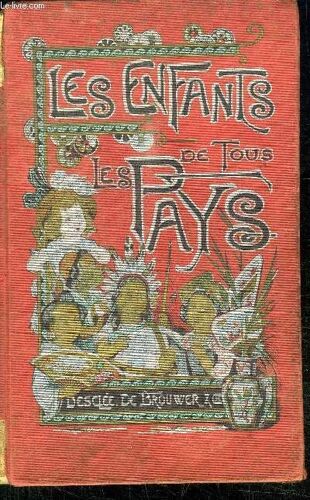Les Enfants De Tous Les Pays - Leurs Moeurs Leurs Jeux Leurs Ecoles