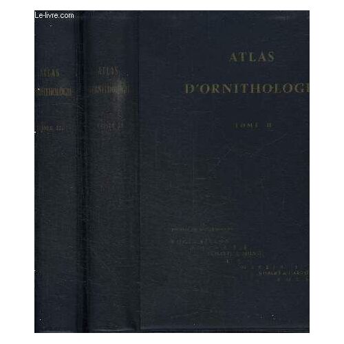 Atlas D'ornithologie - Tomes 2 Et 3
